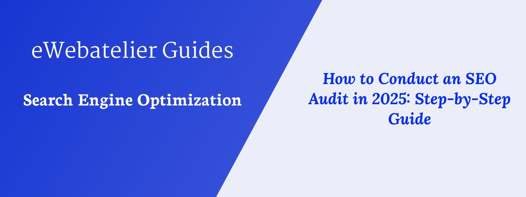 How to Conduct an SEO Audit in 2025: Step-by-Step Guide