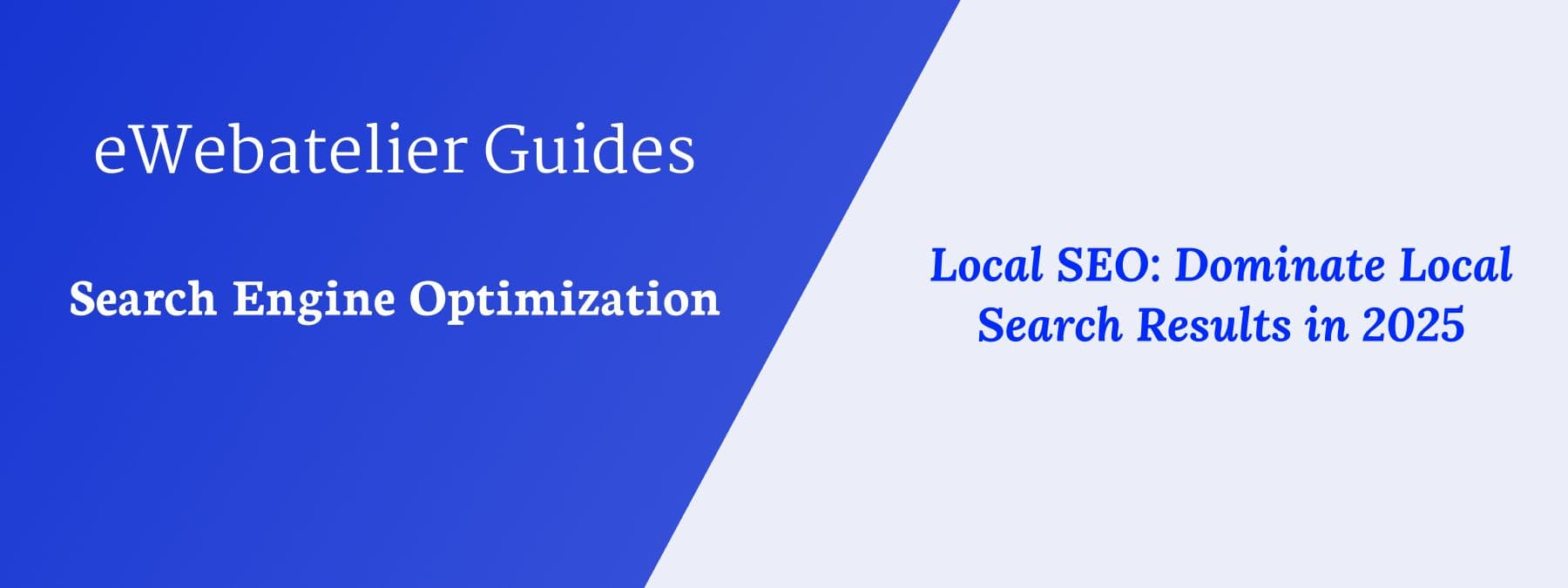 Local SEO: Dominate Local Search Results in 2025